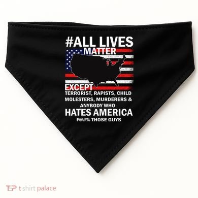 All Lives Matter Except USA-Made Doggie Bandana