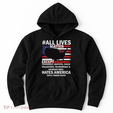 All Lives Matter Except Hoodie