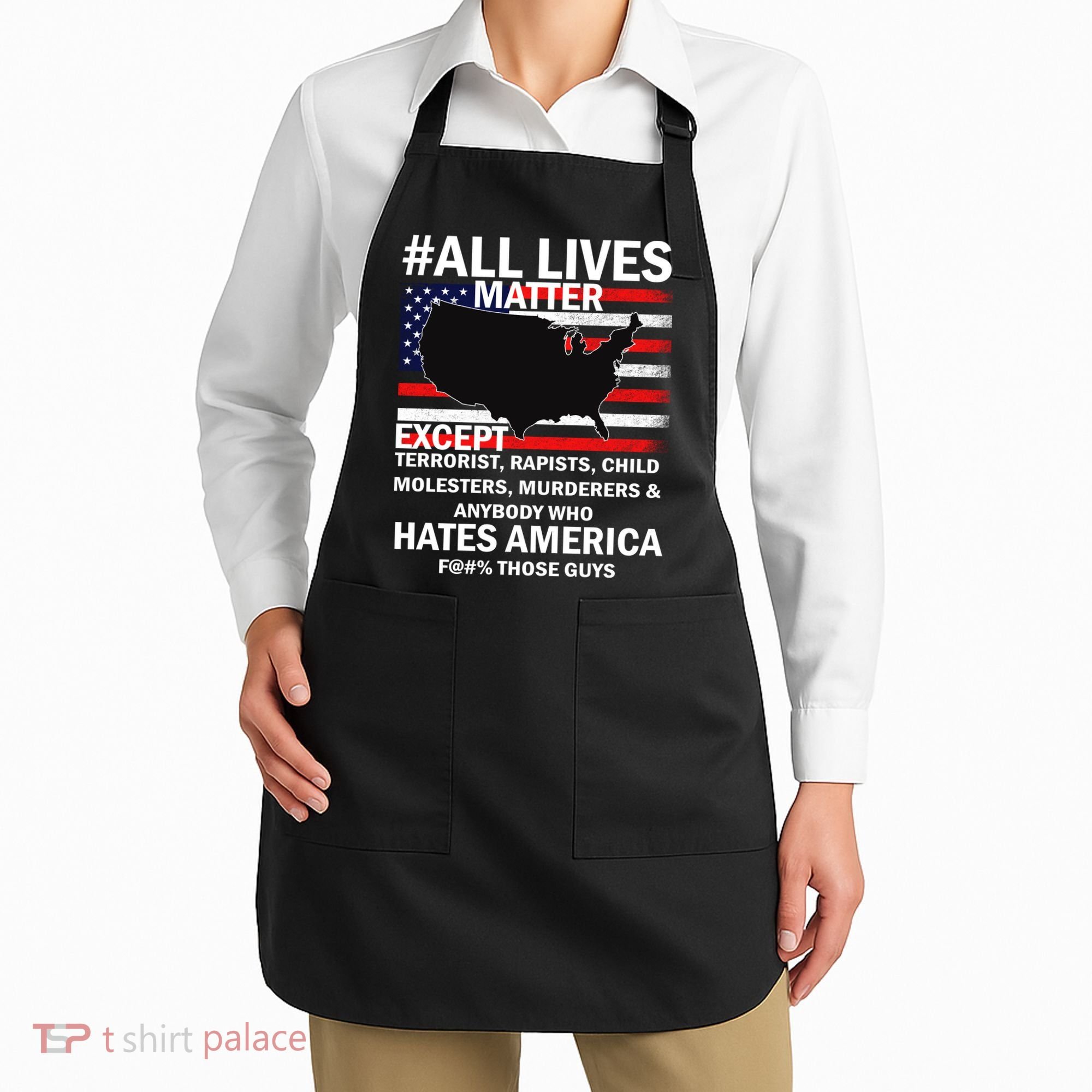 All Lives Matter Except Apron