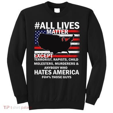 All Lives Matter Except Sweatshirt