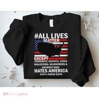 All Lives Matter Except Sweatshirt thumb 2