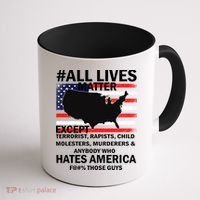 All Lives Matter Except Coffee Mug thumb 1