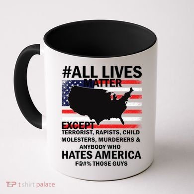 All Lives Matter Except Coffee Mug