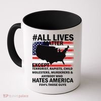 All Lives Matter Except Coffee Mug thumb 0