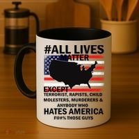 All Lives Matter Except Coffee Mug thumb 4