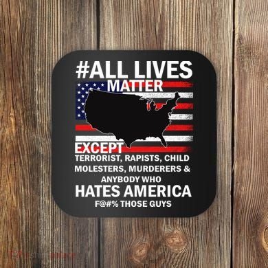 All Lives Matter Except Coaster