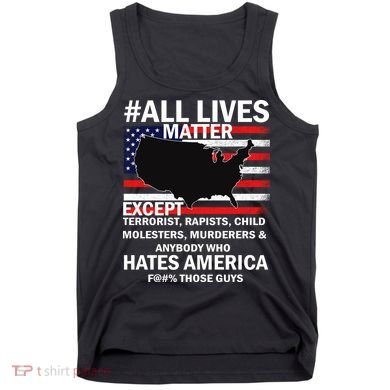 All Lives Matter Except Tank Top
