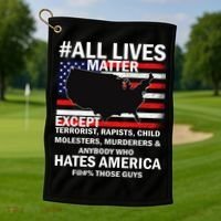 All Lives Matter Except Golf Towel thumb 1