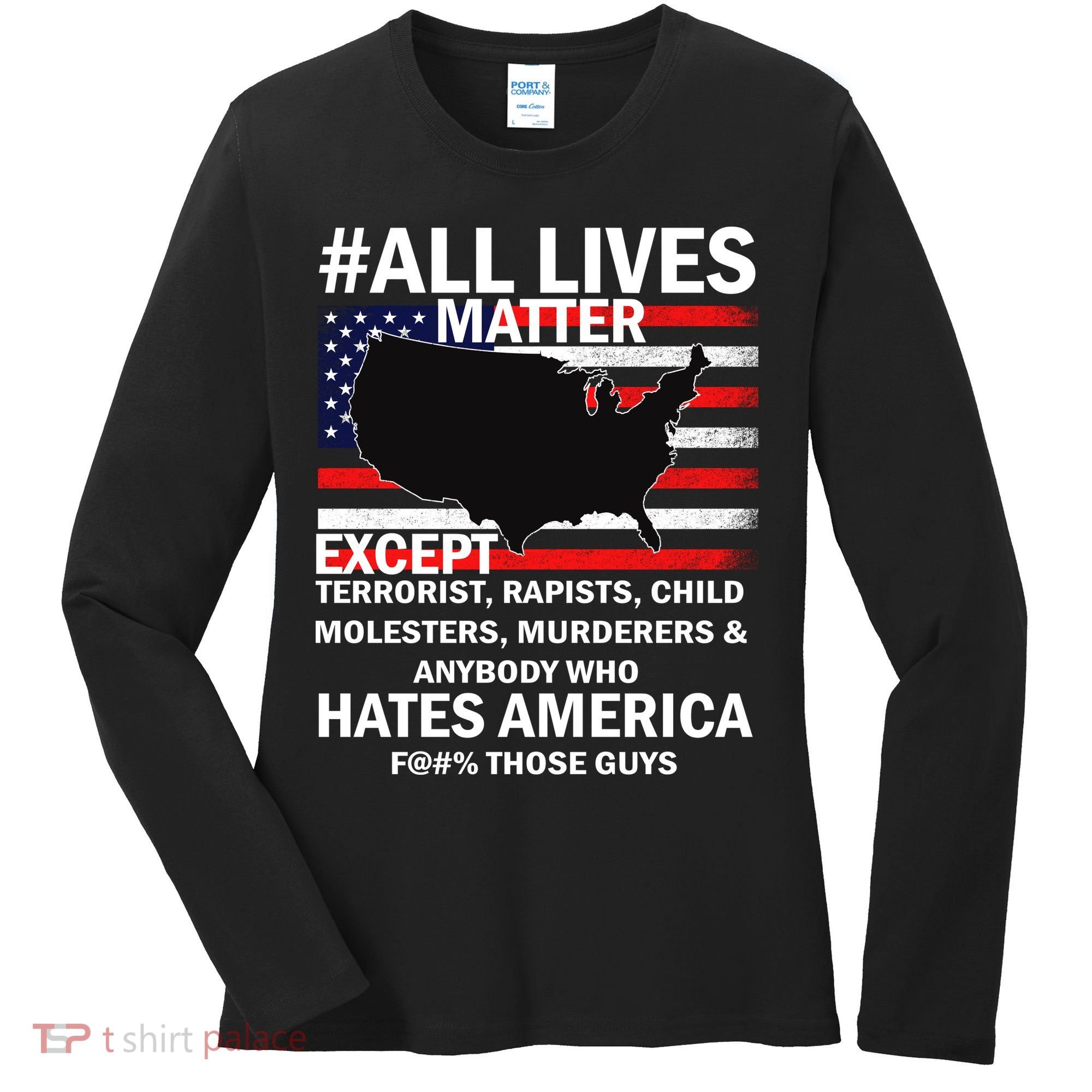 All Lives Matter Except Women's Long Sleeve Shirt