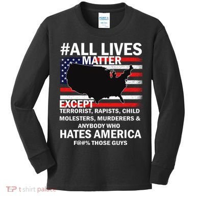 All Lives Matter Except Kids Long Sleeve Shirt