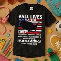 All Lives Matter Except Kids T-Shirt thumb 3