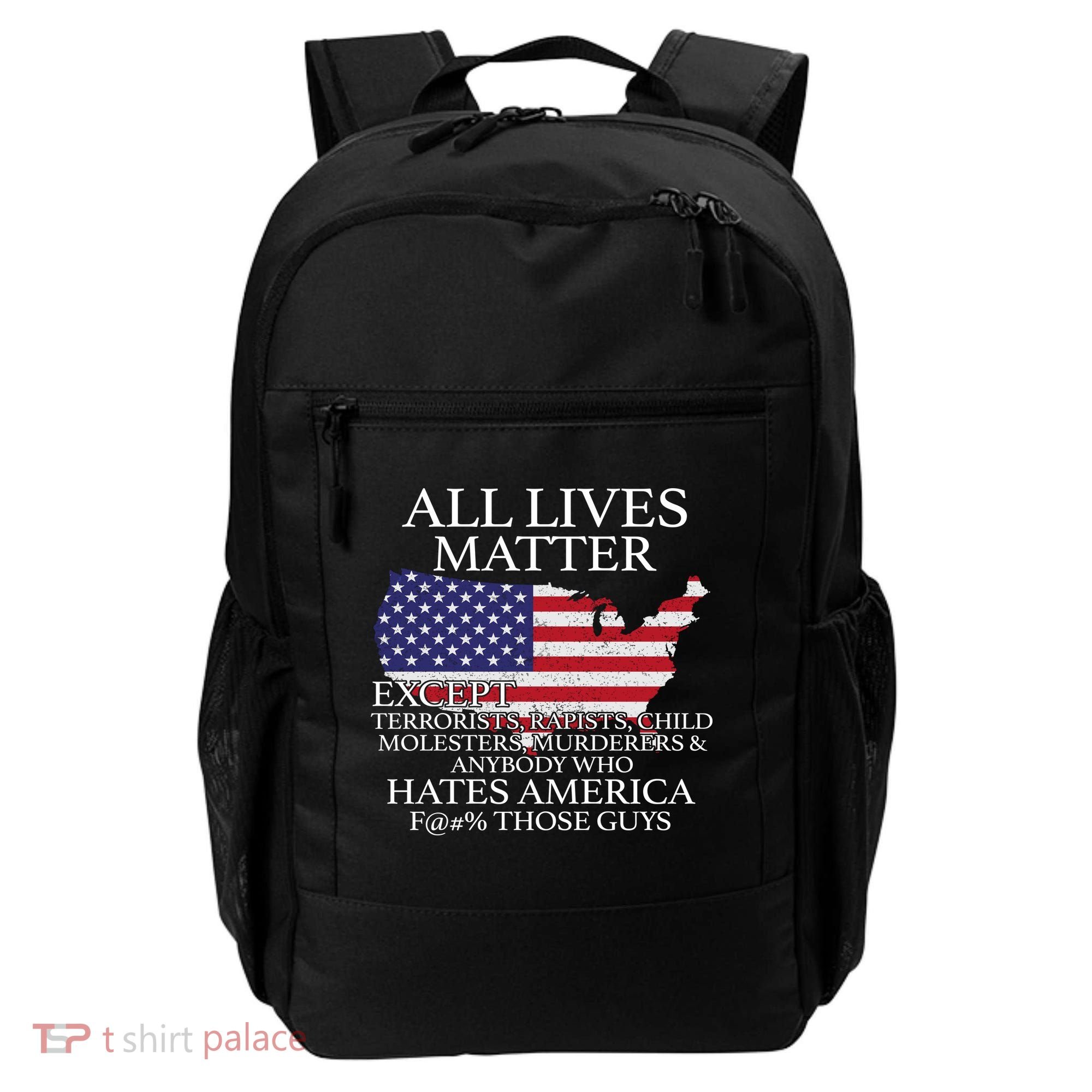 All Lives Matter EXCEPT Pro American Backpack