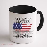 All Lives Matter EXCEPT Pro American Coffee Mug thumb 1
