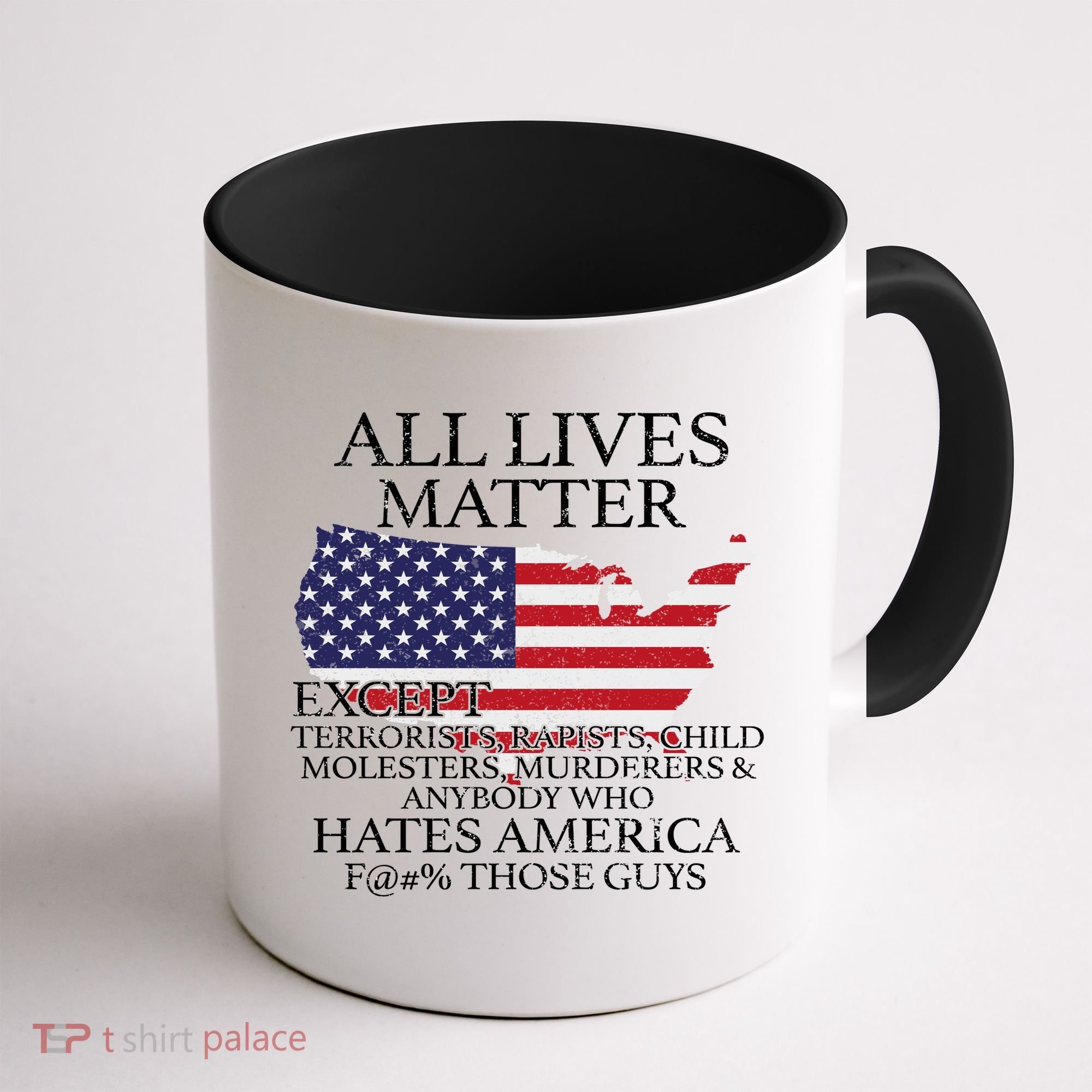All Lives Matter EXCEPT Pro American Coffee Mug
