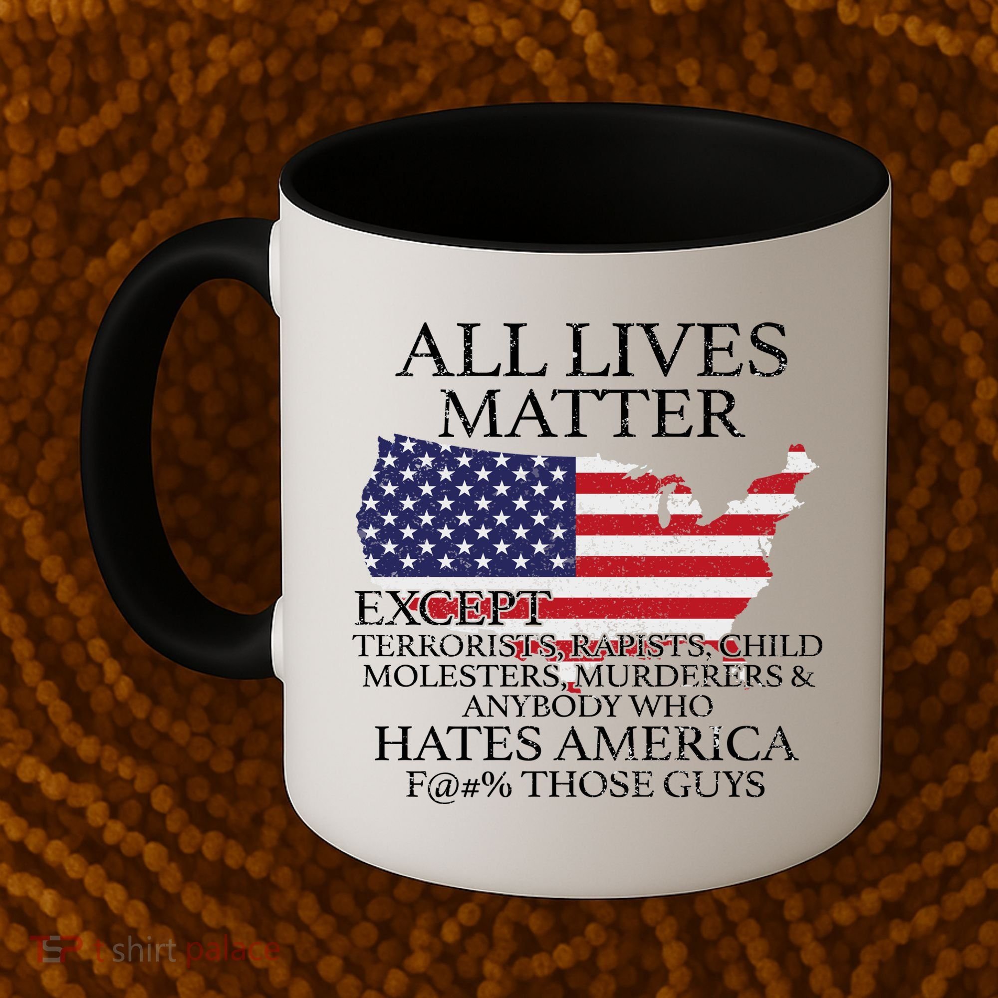 All Lives Matter EXCEPT Pro American Coffee Mug
