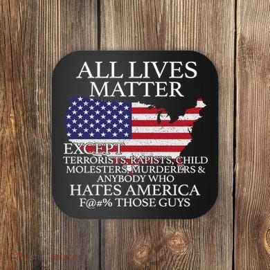 All Lives Matter EXCEPT Pro American Coaster
