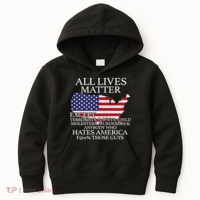 All Lives Matter EXCEPT Pro American Kids Hoodie