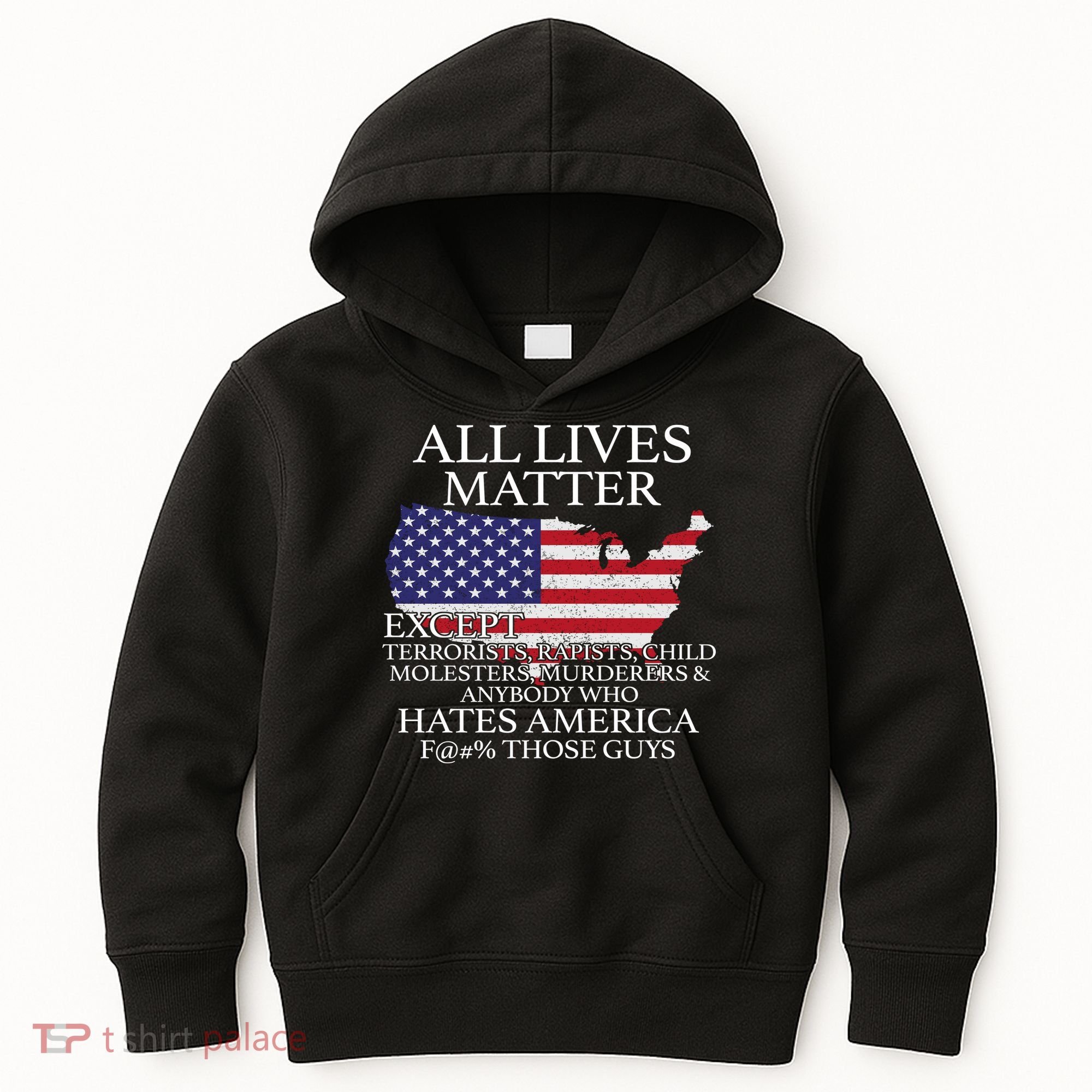 All Lives Matter EXCEPT Pro American Kids Hoodie