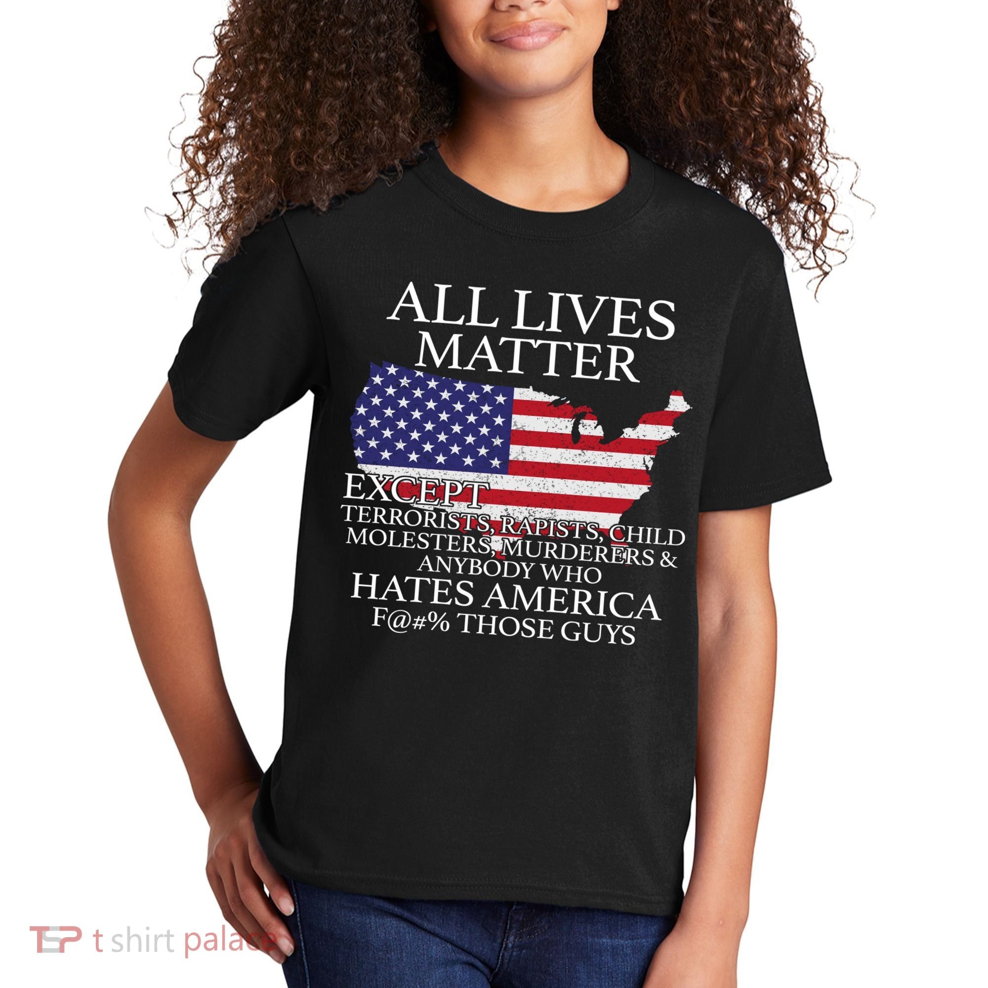 All Lives Matter EXCEPT Pro American Kids T-Shirt