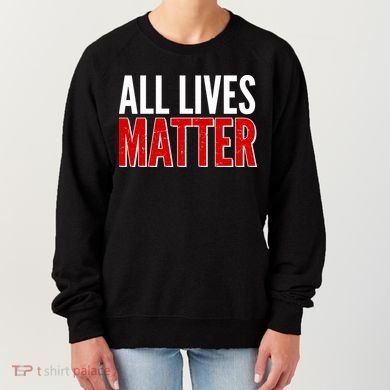 All Lives Matter Protest Women's Sweatshirt