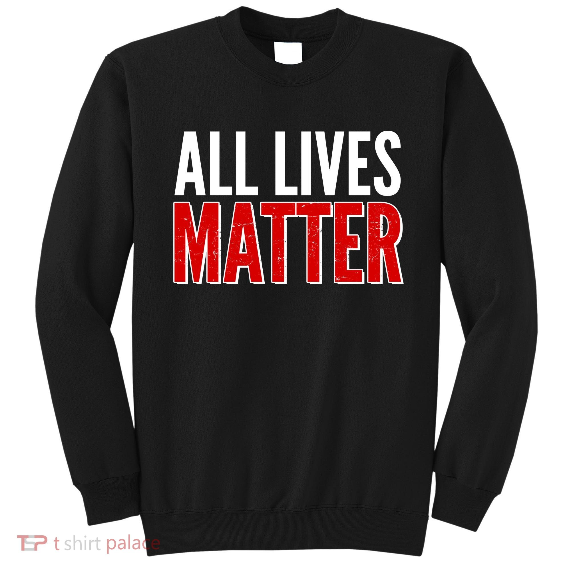 All Lives Matter Protest Sweatshirt