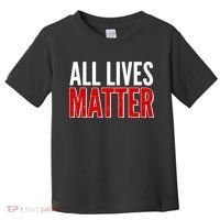 All Lives Matter Protest Toddler T-Shirt thumb 0