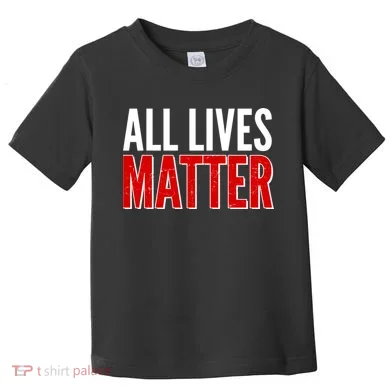 All Lives Matter Protest Toddler T-Shirt