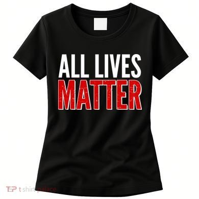 All Lives Matter Protest Women's T-Shirt