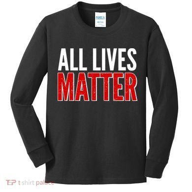 All Lives Matter Protest Kids Long Sleeve Shirt