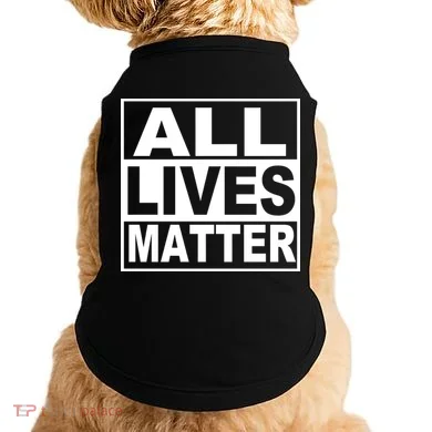 All Lives Matter Support Everyone Doggie Tank