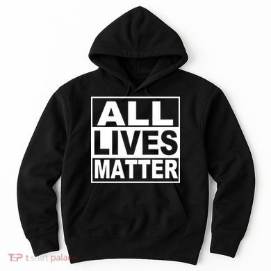 All Lives Matter Support Everyone Hoodie