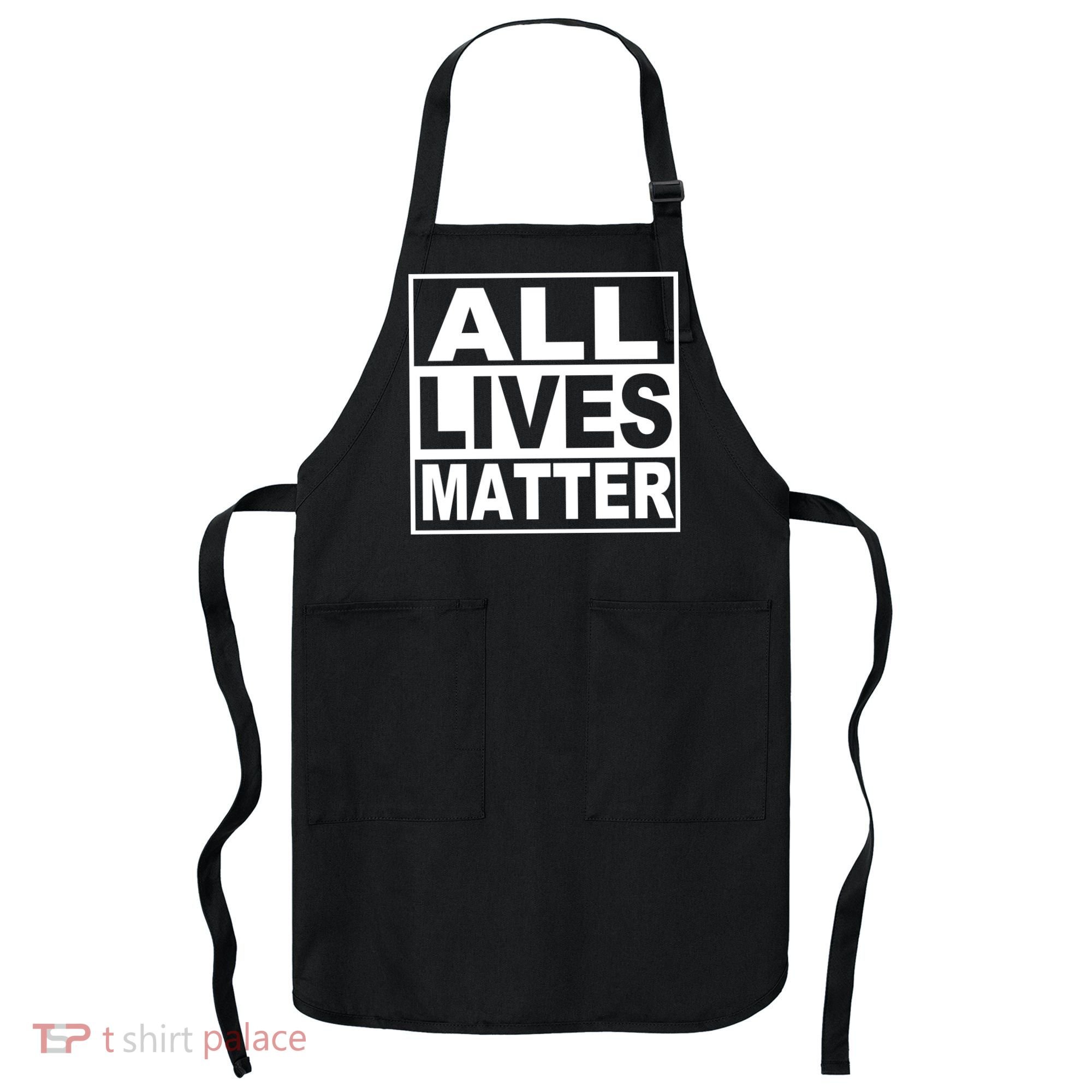 All Lives Matter Support Everyone Apron