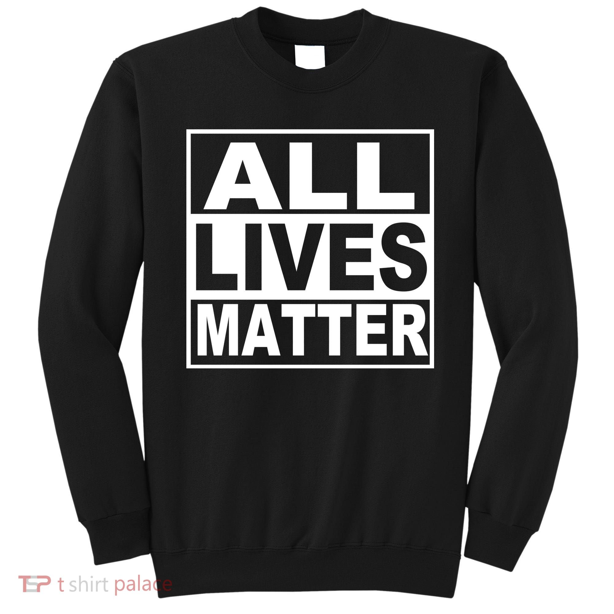 All Lives Matter Support Everyone Sweatshirt