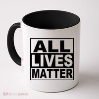 All Lives Matter Support Everyone Coffee Mug thumb 0