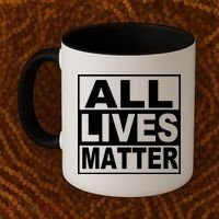 All Lives Matter Support Everyone Coffee Mug thumb 2
