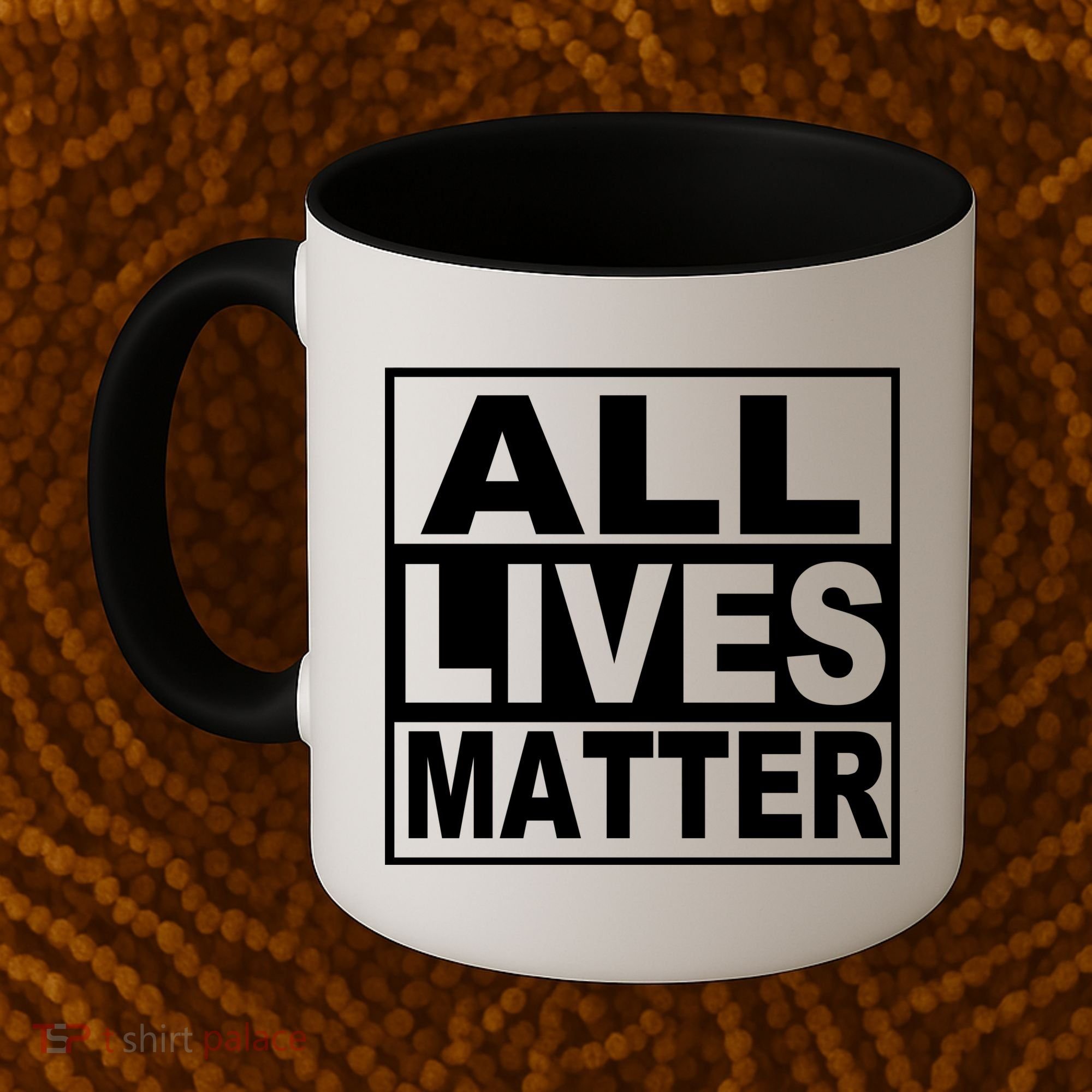 All Lives Matter Support Everyone Coffee Mug