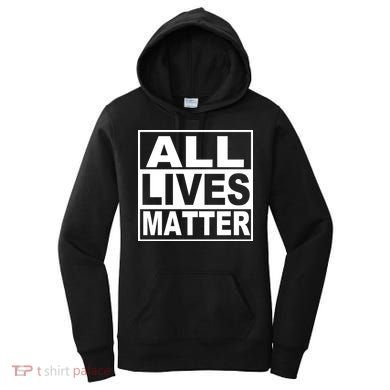 All Lives Matter Support Everyone Women's Hoodie