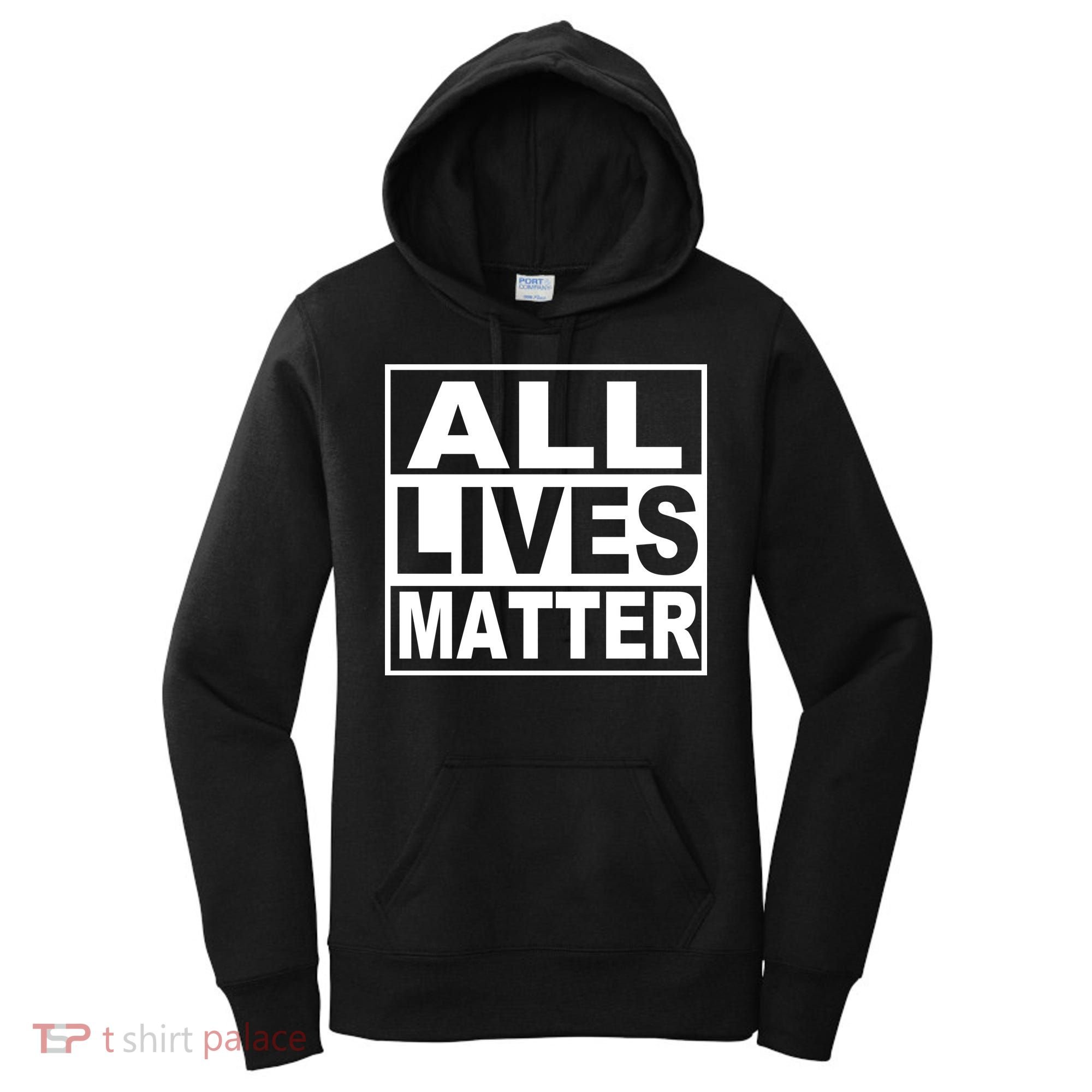 All Lives Matter Support Everyone Women's Hoodie