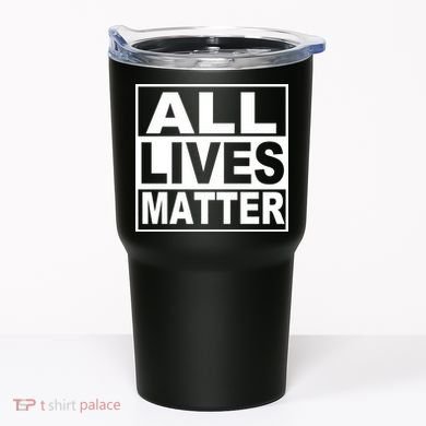 All Lives Matter Support Everyone Tumbler