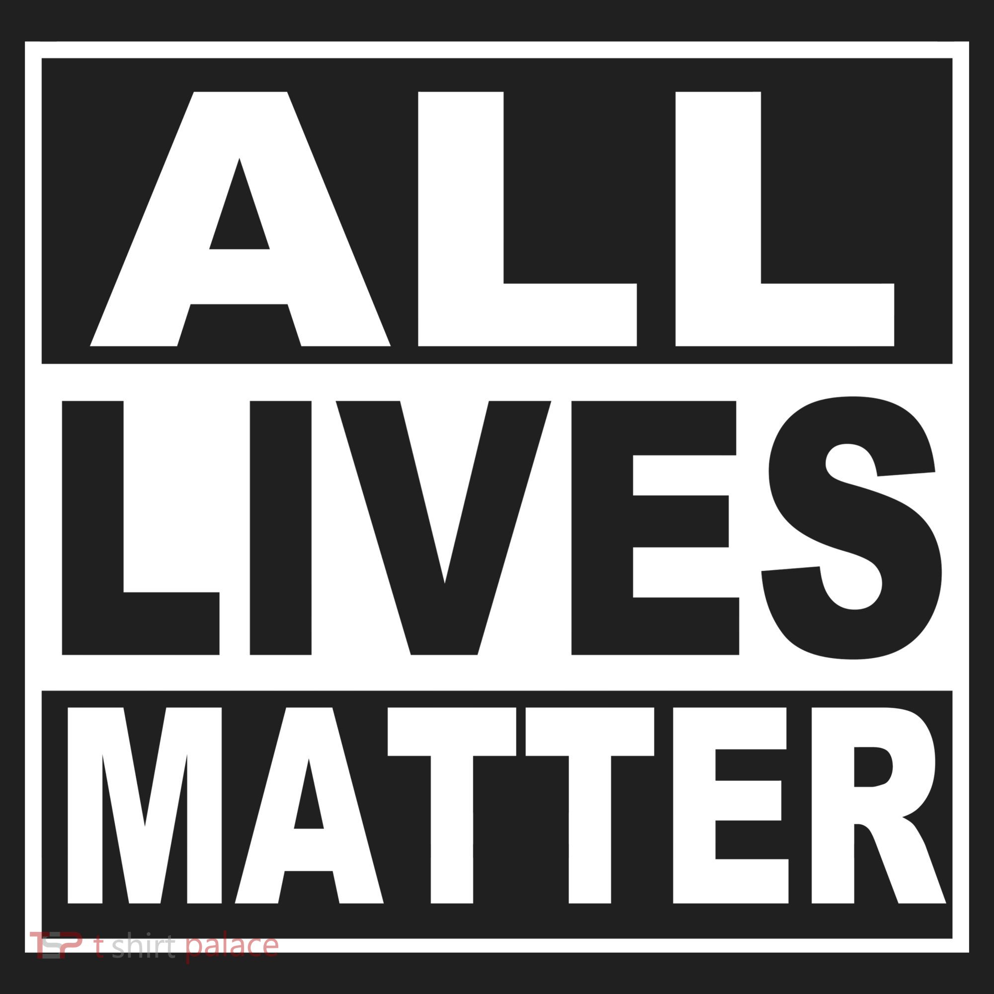 All Lives Matter Support Everyone Tumbler