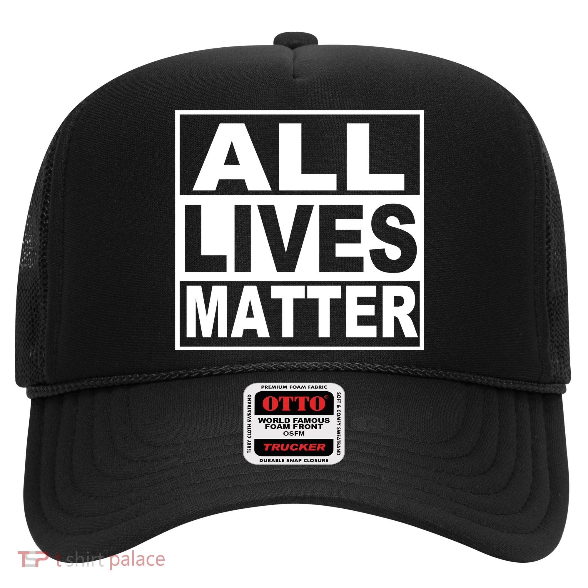 All Lives Matter Support Everyone Hat