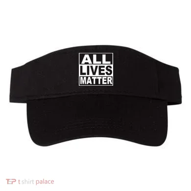 All Lives Matter Support Everyone Visor