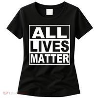 All Lives Matter Support Everyone Women's T-Shirt thumb 0