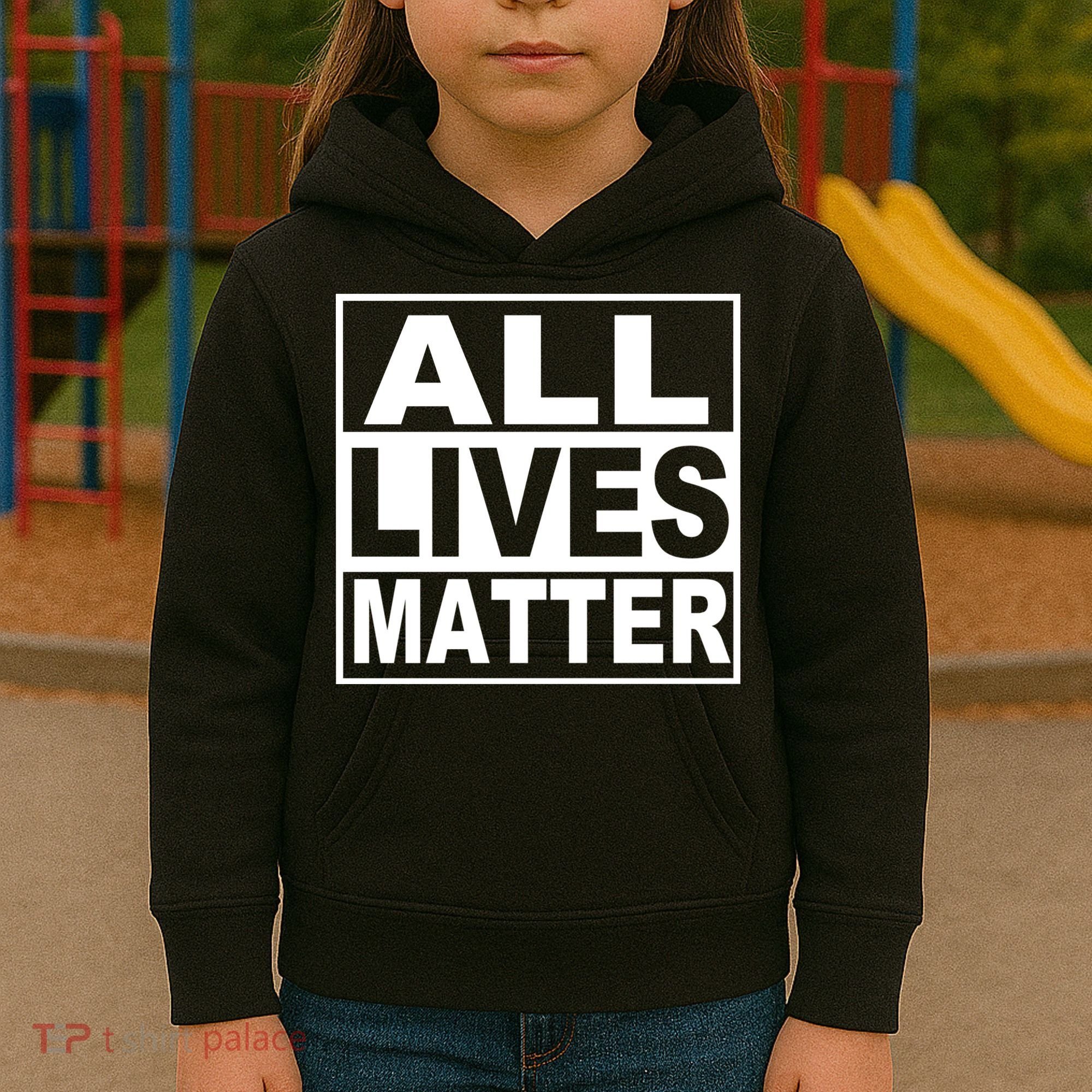All Lives Matter Support Everyone Kids Hoodie