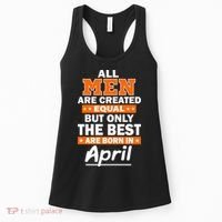 All Men Are Created Equal The Best Are Born In April Women's Tank Top thumb 0