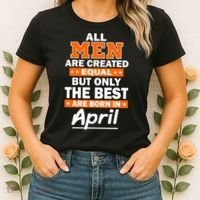 All Men Are Created Equal The Best Are Born In April Women's T-Shirt thumb 2