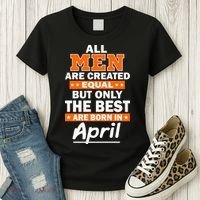All Men Are Created Equal The Best Are Born In April Women's T-Shirt thumb 3