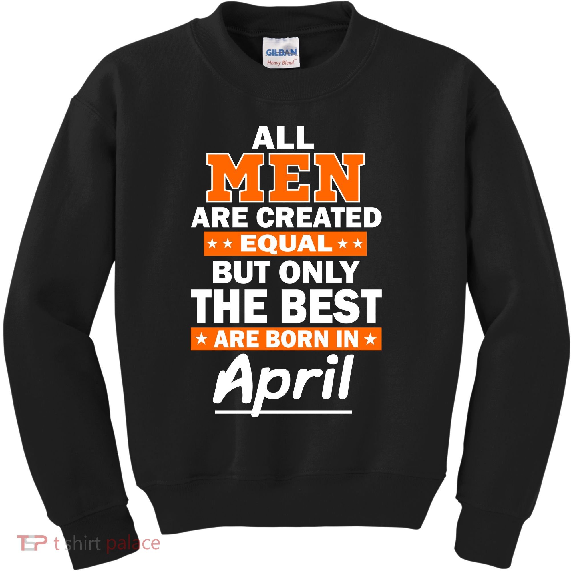 All Men Are Created Equal The Best Are Born In April Kids Sweatshirt