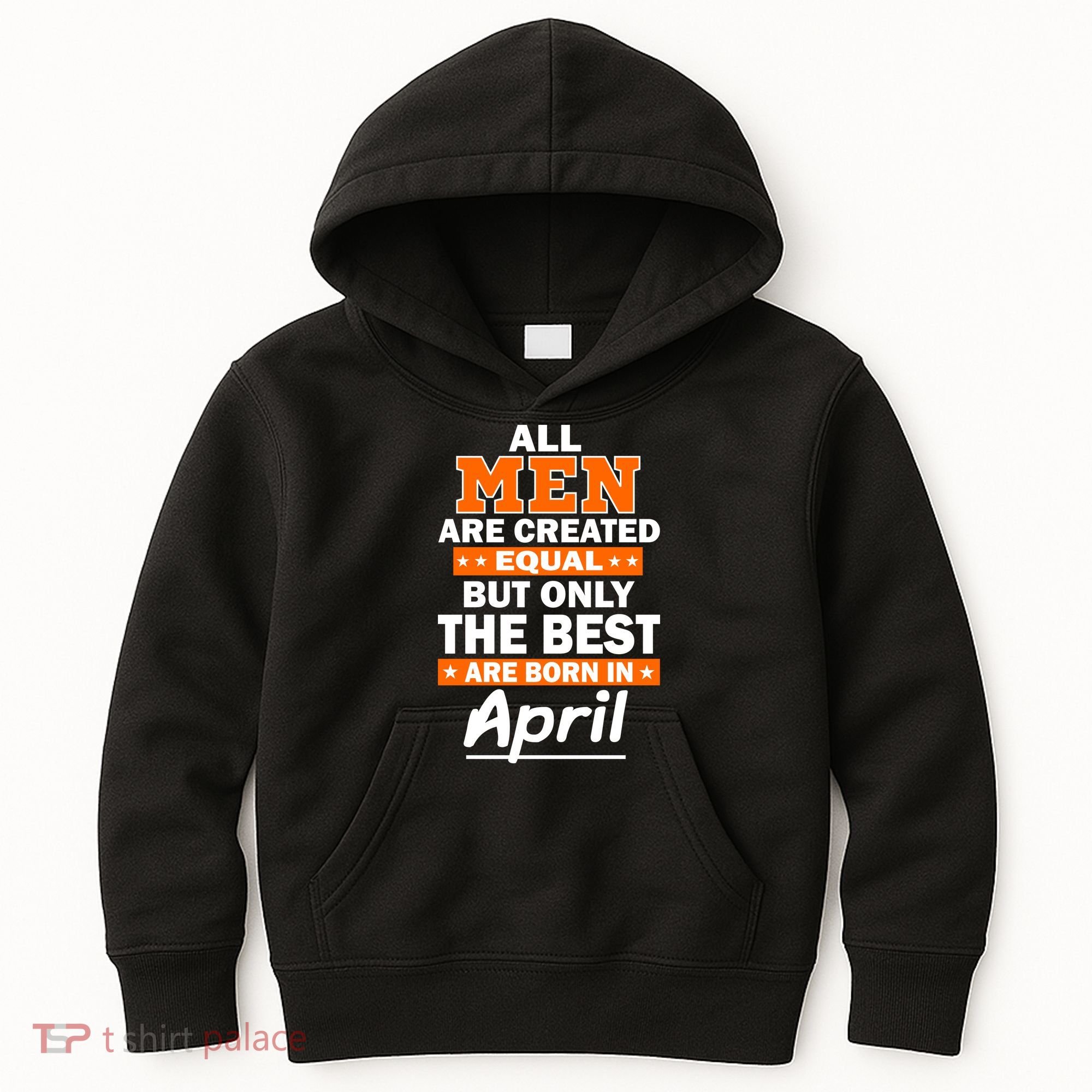 All Men Are Created Equal The Best Are Born In April Kids Hoodie