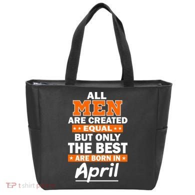 All Men Are Created Equal The Best Are Born In April Tote Bag